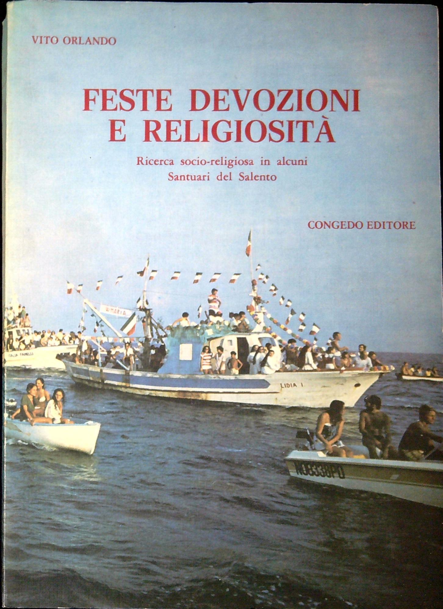 Feste, devozione, religiosità : ricerca socio-religiosa in alcuni santuari del Salento