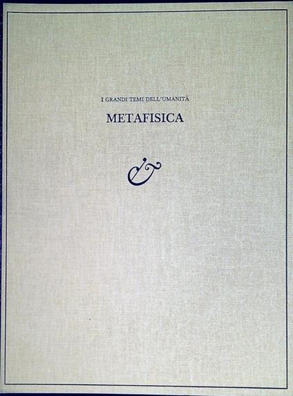 I grandi temi dell'umanità: Metafisica - copertina