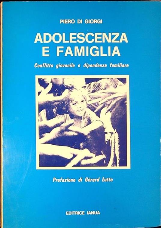 Adolescenza e famiglia : conflitto giovanile e dipendenza familiare - copertina