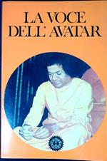 La voce dell'Avatar : estratto dai discorsi di Bhagayan Sri Sathya Sai Bab