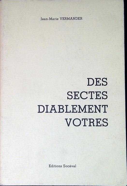 Des sectes diablement votres : prévenir, former et informer, guérir - copertina