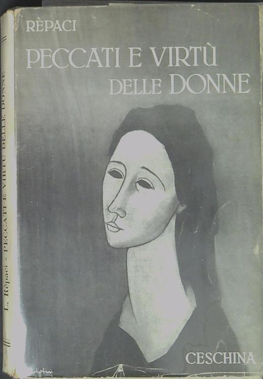 Peccati e virtù delle donne : caratteri e ritratti - Leonida Rèpaci - copertina