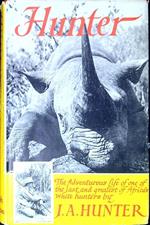 Hunter The adventurous life of one of the last and greatest of africàs white hunters