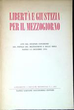 Libertà e giustizia per il Mezzogiorno : Atti del secondo congressso del popolo del Mezzogiorno e delle isole