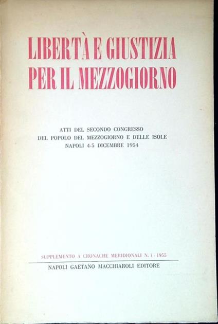 Libertà e giustizia per il Mezzogiorno : Atti del secondo congressso del popolo del Mezzogiorno e delle isole - copertina
