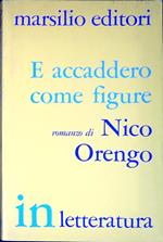 E accaddero come figure