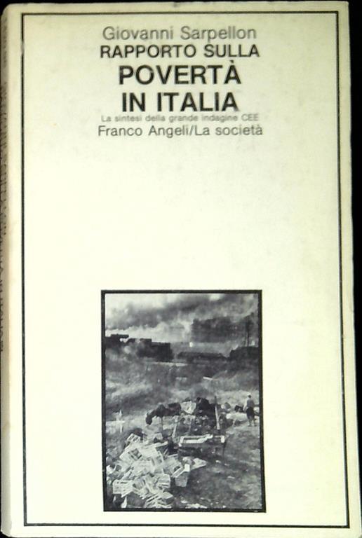 Rapporto sulla poverta in Italia : la sintesi della grande indagine Cee - Giovanni Sarpellon - copertina