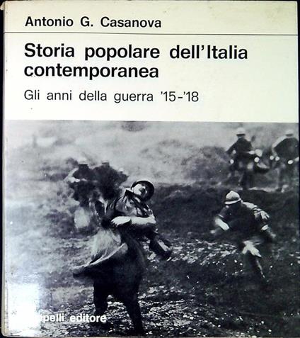 Storia popolare dell'Italia contemporanea vol.3 Gli anni della guerra 15-18 - Antonio G. Casanova - copertina