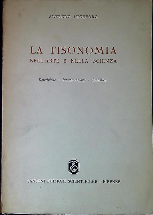 La fisionomia nell'arte e nella scienza : descrizione, interpretazione, statistica - Alfredo Niceforo - copertina