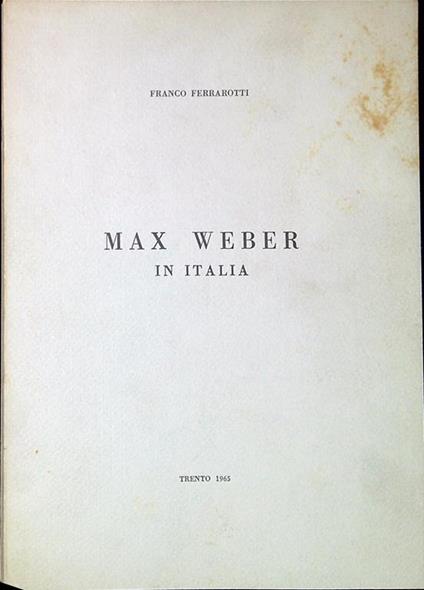 Max Weber in Italia : con 2 appendici - Franco Ferrarotti - copertina
