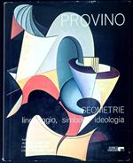 Salvatore Provino : geometrie linguaggio, simbolo, ideologia
