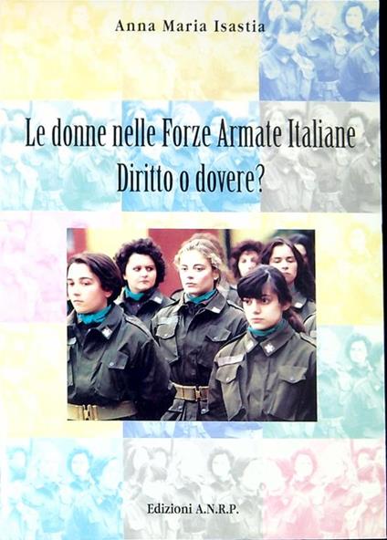 Le donne nelle forze armate Italiane , Diritto o Dovere? - copertina