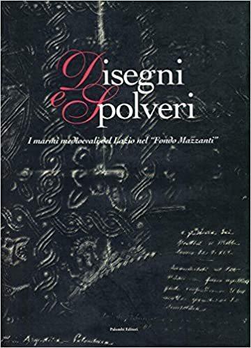Disegni e spolveri : i marmi medioevali del Lazio nel Fondo Mazzanti - copertina