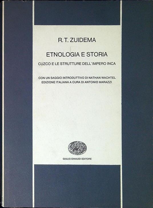 Etnologia e storia: Cuzco e le strutture dell'impero Inca - R. T. Zuidema - copertina