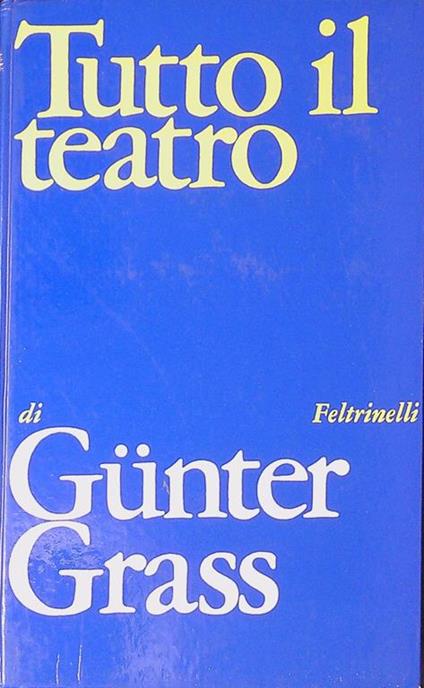 Tutto il teatro - Günter Grass - copertina