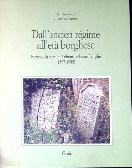 Dall'ancien régime all'età borghese : Bozzolo, la comunità ebraica e le sue famiglie, 1597-1955 - copertina