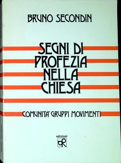 Segni di profezia nella Chiesa : comunità, gruppi, movimenti - Bruno Secondin - copertina