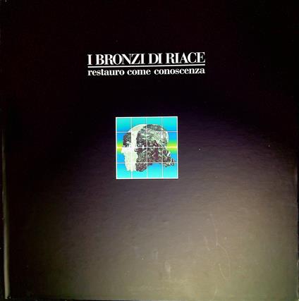 I Bronzi di Riace : restauro come conoscenza - copertina