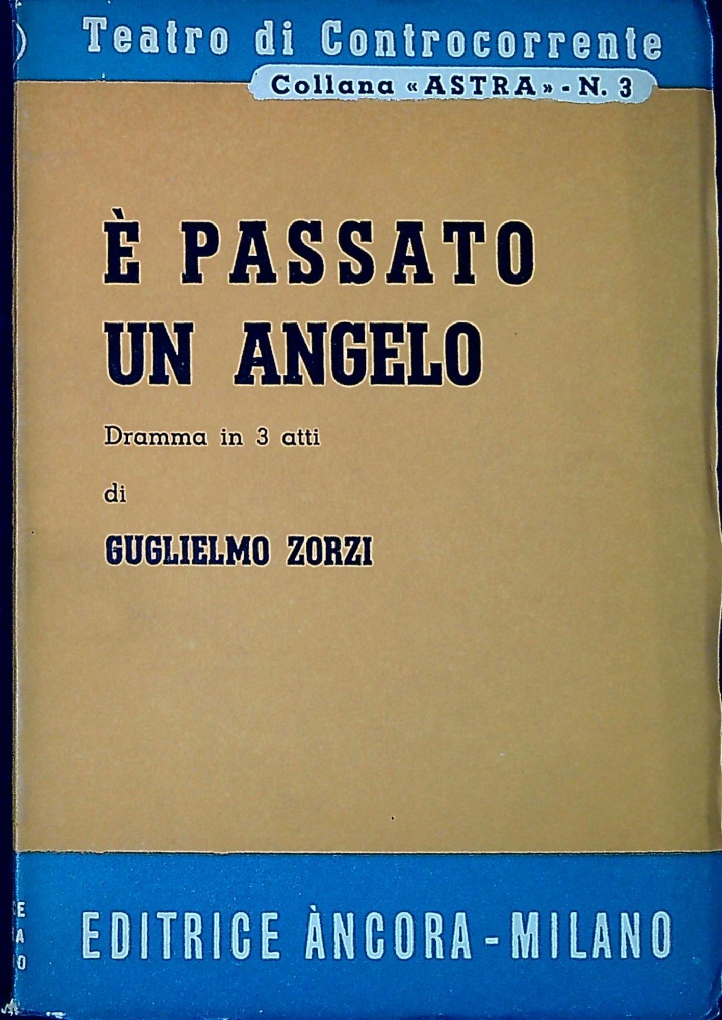 E passato un angelo : dramma in tre atti