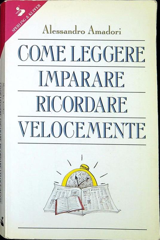Come leggere, imparare, ricordare velocemente - Alessandro Amadori - copertina