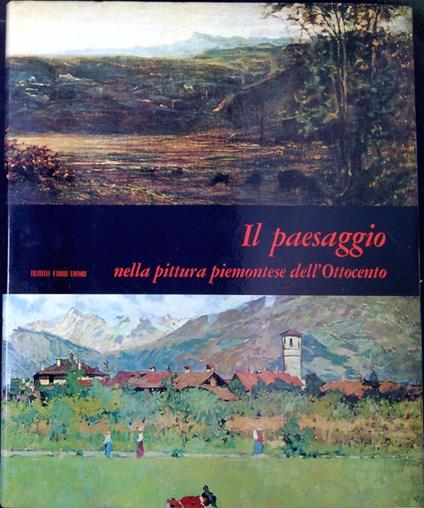 Il paesaggio nella pittura piemontese dell'Ottocento - Andreina Griseri - copertina