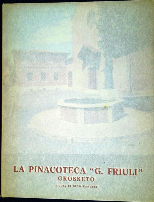 Opere della Pinacoteca G. Friuli di Grosseto - copertina