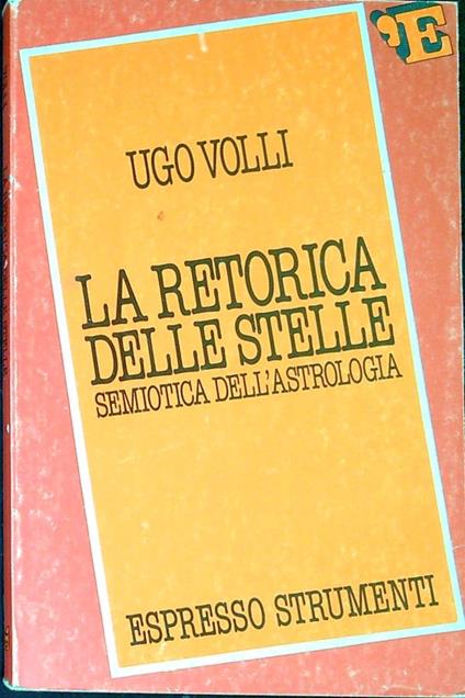 Retorica delle stelle : semiotica dell'astrologia - Ugo Volli - copertina