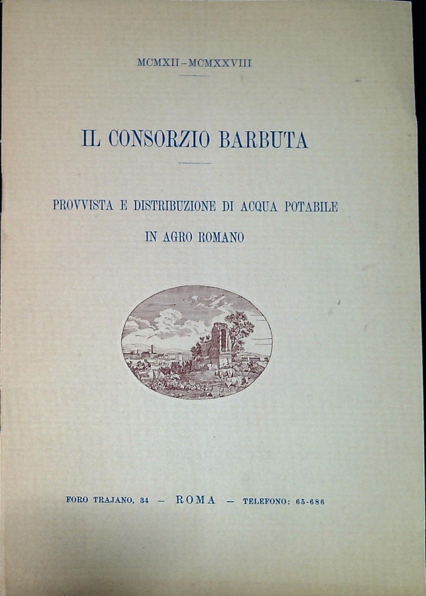 Il Consorzio barbuta : provvista e distribuzione di acqua potabile in agro romano