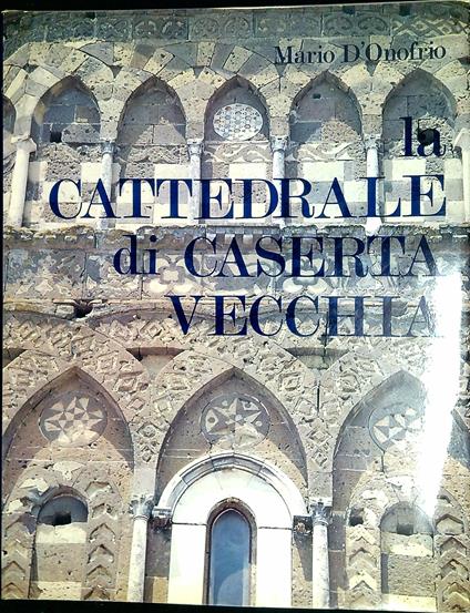 La cattedrale di Caserta vecchia - Mario D'Onofrio - copertina