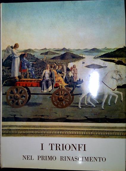 I trionfi nel primo Rinascimento - Giovanni Carandente - copertina