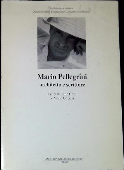 Mario Pellegrini : architetto e scrittore - Mario Pellegrini - copertina
