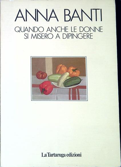 Quando anche le donne si misero a dipingere - Anna Banti - copertina