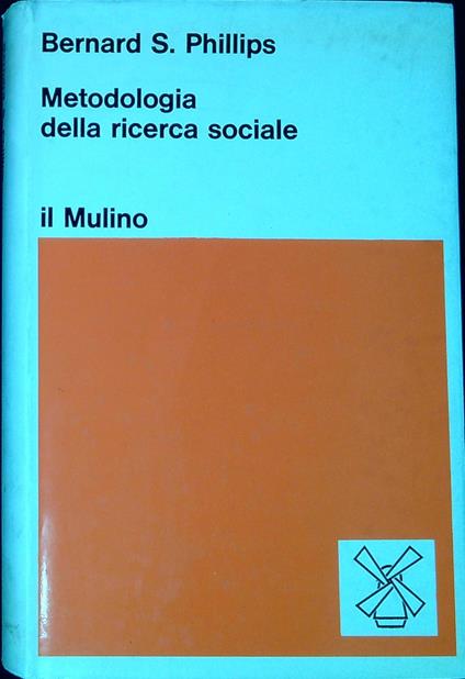 Metodologia della ricerca sociale - Bernard S. Phillips - copertina