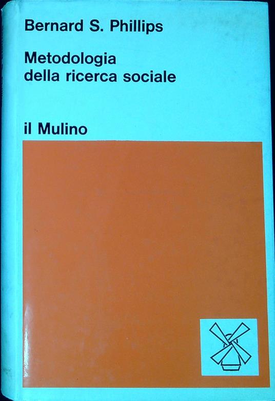 Metodologia della ricerca sociale - Bernard S. Phillips - copertina