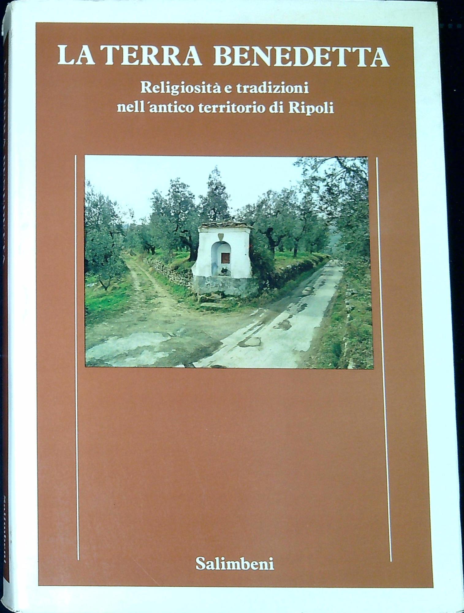 La terra benedetta : religiosità e tradizioni nell'antico territorio di Ripoli