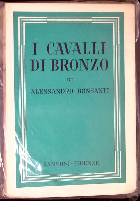 I cavalli di bronzo - Alessandro Bonsanti - copertina