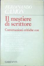 Il mestiere di scrittore : conversazioni critiche