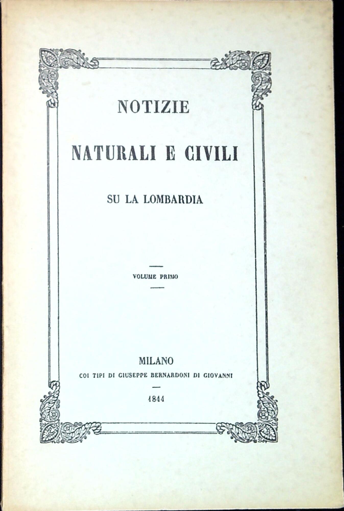 Notizie naturali e civili su la Lombardia. Vol. 1