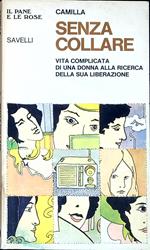 Senza collare : vita complicata di una donna alla ricerca della sua liberazione