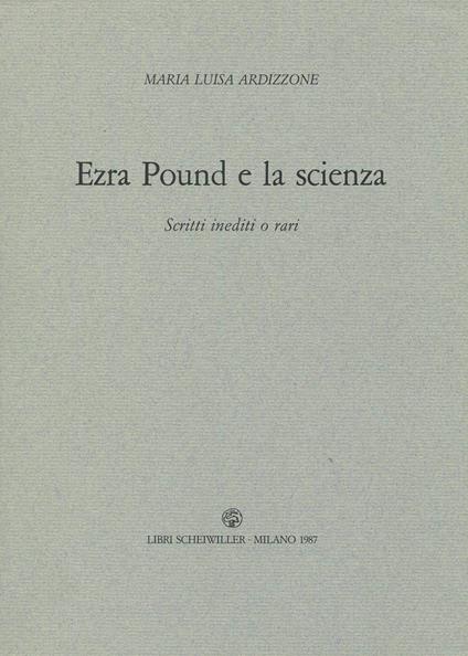 Ezra Pound e la scienza. Scritti inediti o rari - copertina