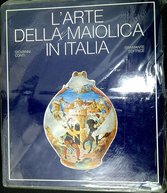 L' arte della maiolica in Italia - Giovanni Conti - copertina