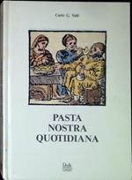 Pasta nostra quotidiana : viaggio intorno alla pasta