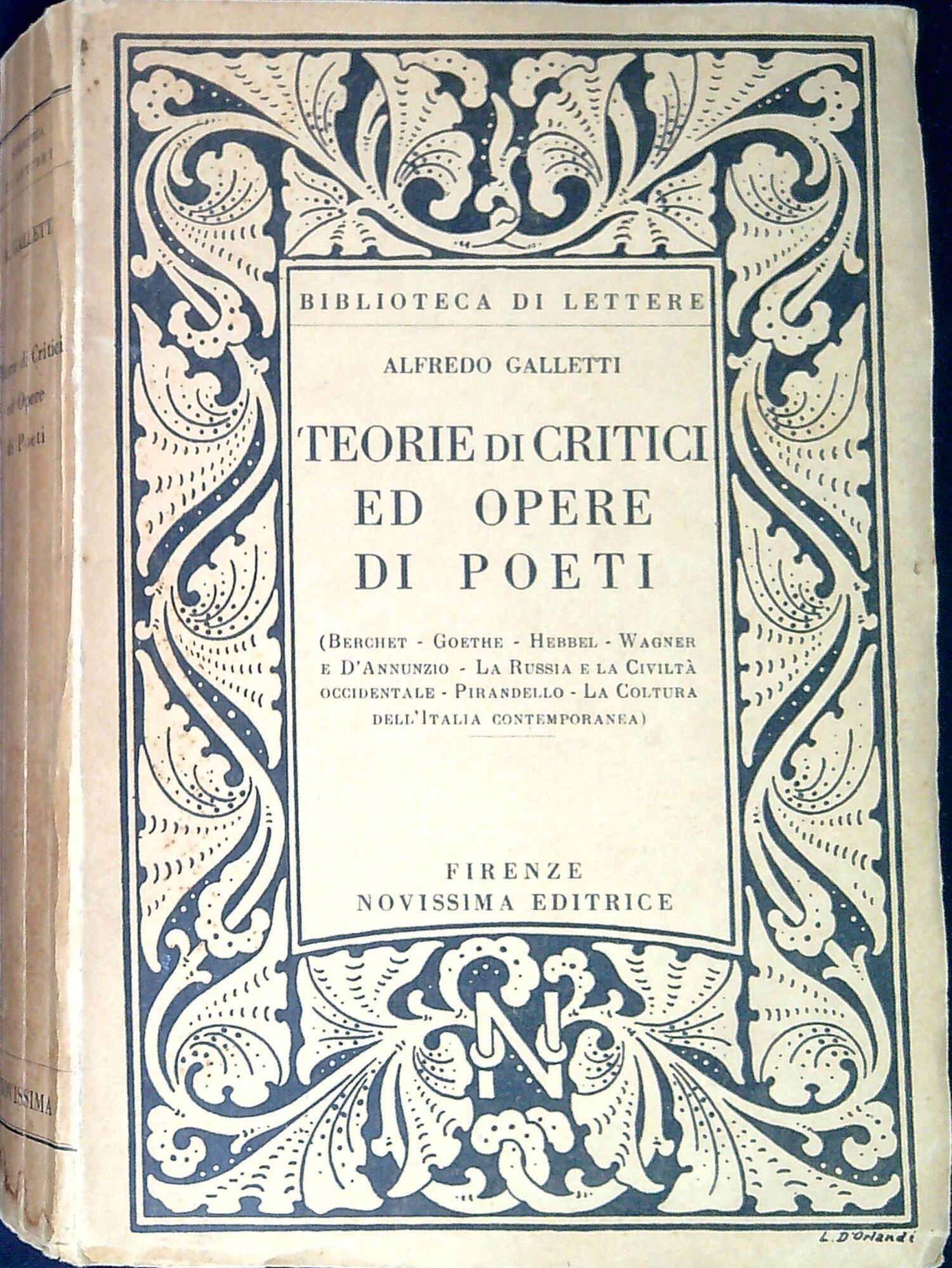 Teorie di critici ed opere di poeti : Berchet, Goethe, Hebbel, Wagner e D'Annunzio, La Russia e la civiltà occidentale, Pirandello, La coltura dell'Italia contemporanea