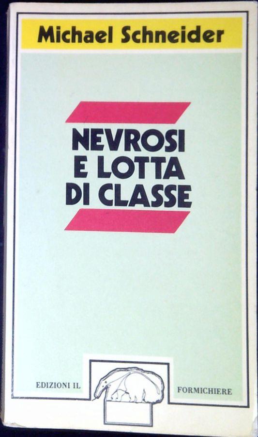Nevrosi e lotta di classe - Michael Schneider - copertina