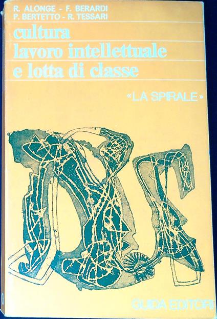 Cultura, lavoro intellettuale e lotta di classe - Roberto Alonge - copertina