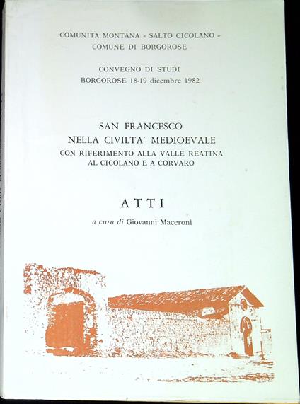 San Francesco nella civiltà medioevale con riferimento alla Valle reatina al Cicolano e a Corvaro - Giovanni Maconi - copertina