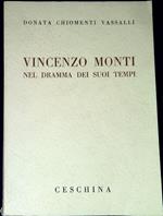 Vincenzo Monti nel dramma dei suoi tempi