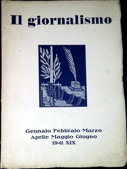 Il giornalismo : Rassegna trimestrale di studi sulla stampa periodica italiana diretta da Francesco Fattorello, condirettore Antonio Galata. Numero 1-2 1941 - Francesco Fattorello - copertina