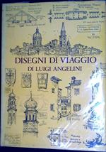 Disegni di viaggio di Luigi Angelini vol.2: Italia 1905-1968