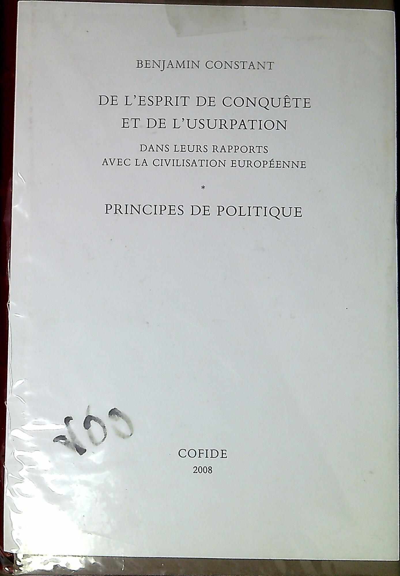 De l'esprit de conquête et de l'usurpation dans leurs rapports avec la civilisation européenne : Principes de politique